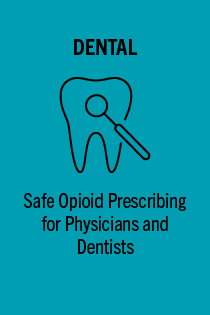 Safe Opioid Prescribing for Physicians and Dentists - Activity ID 3227 Banner